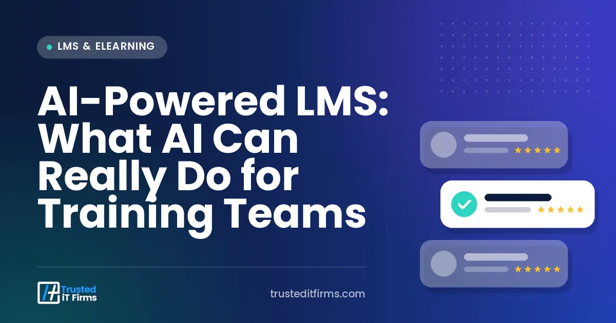 AI-Powered LMS: What AI Can Really Do for Training Teams