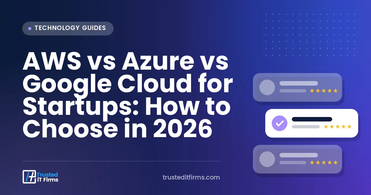 AWS vs Azure vs Google Cloud for Startups: How to Choose in 2026
