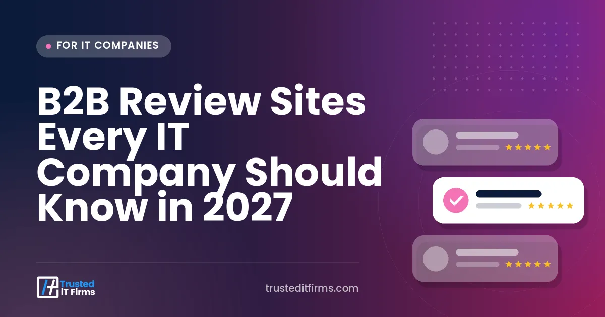 B2B Review Sites Every IT Company Should Know in 2027