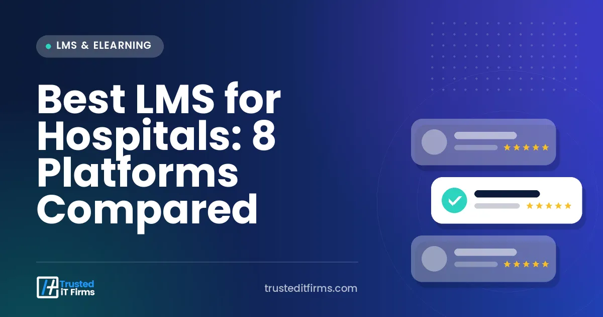 Best LMS for Hospitals: 8 Platforms Compared