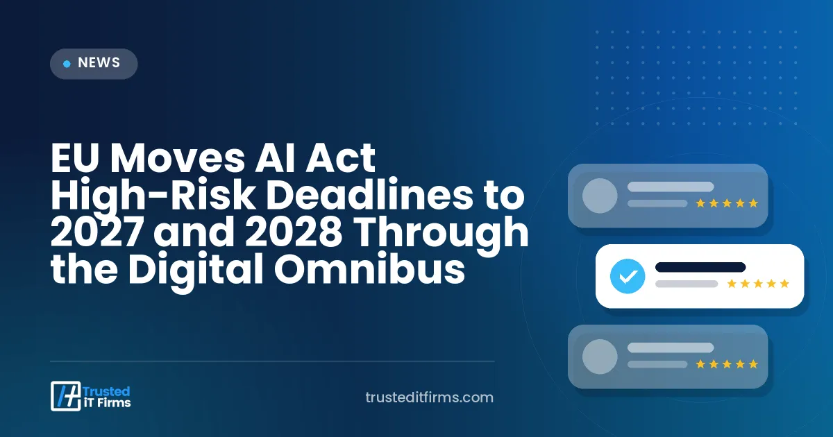 EU Moves AI Act High-Risk Deadlines to 2027 and 2028 Through the Digital Omnibus