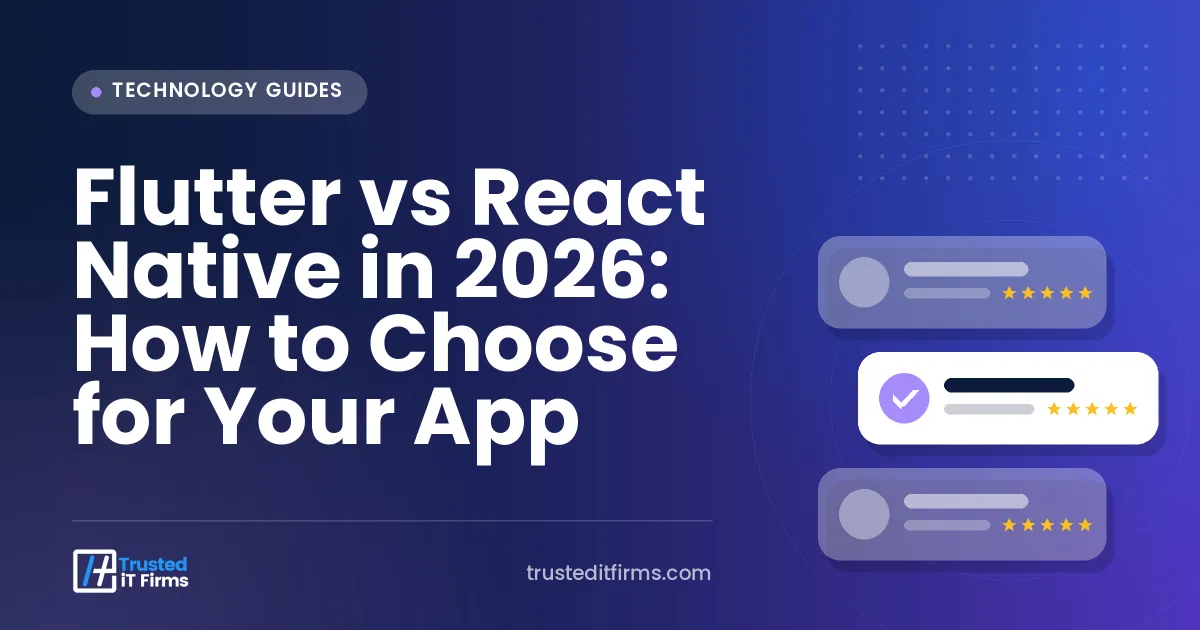 Flutter vs React Native in 2026: How to Choose for Your App