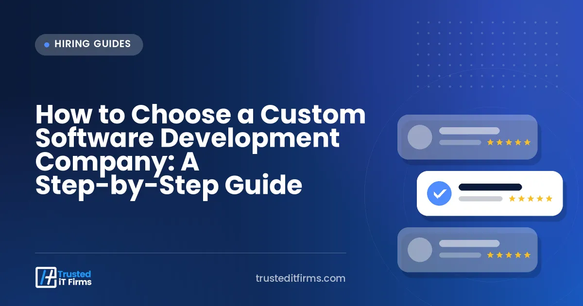 How to Choose a Custom Software Development Company: A Step-by-Step Guide
