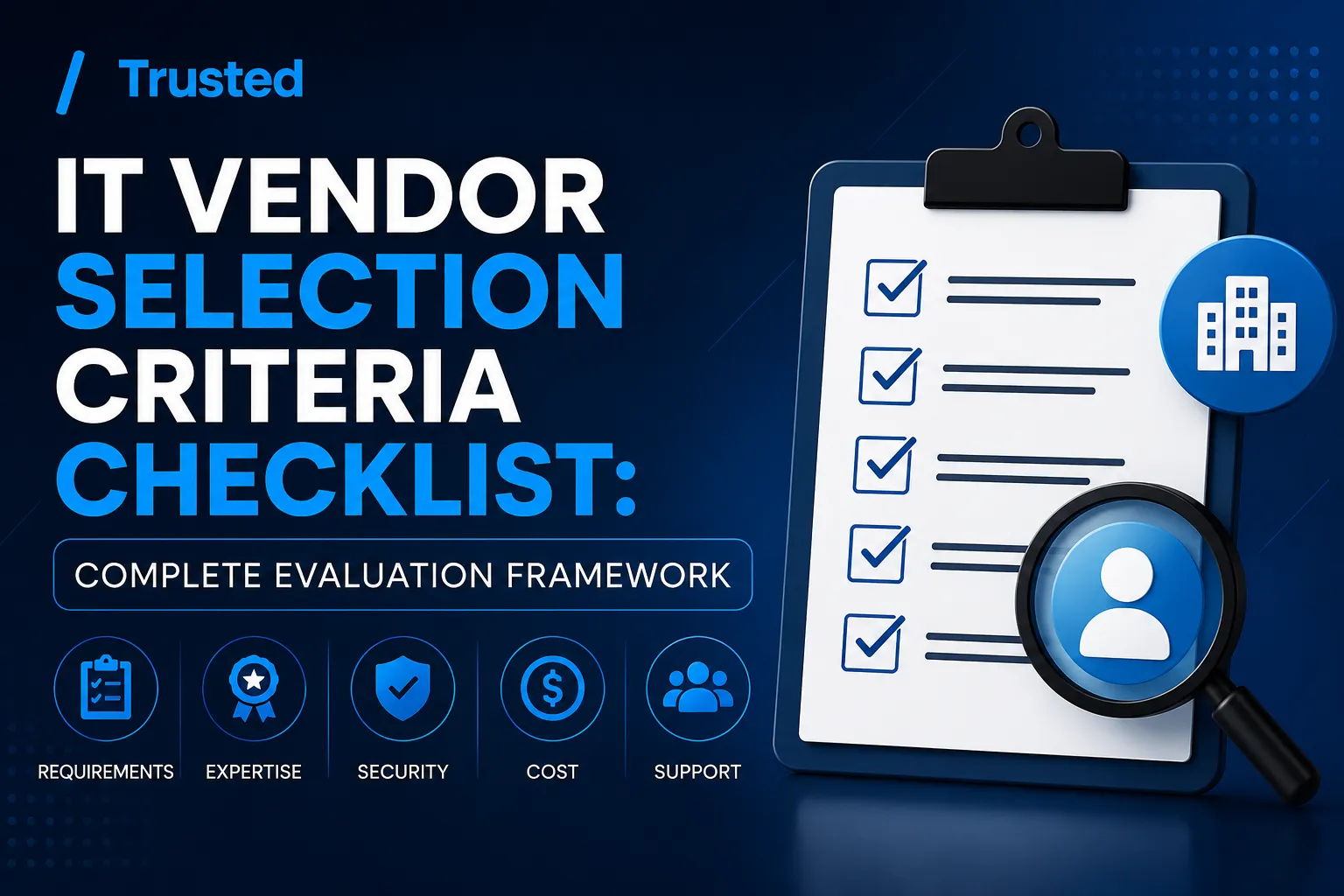 IT Vendor Selection Criteria Checklist: Complete Evaluation Framework