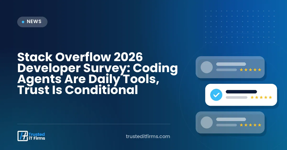 Stack Overflow 2026 Developer Survey: Coding Agents Are Daily Tools, Trust Is Conditional