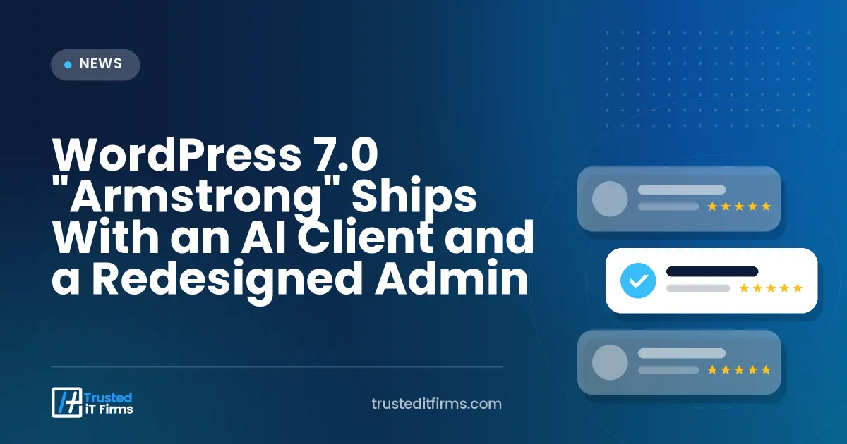 WordPress 7.0 "Armstrong" Ships With an AI Client and a Redesigned Admin